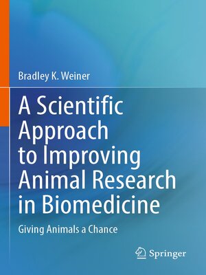 cover image of A Scientific Approach to Improving Animal Research in Biomedicine
